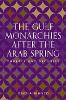 The Gulf Monarchies After the Arab Spring