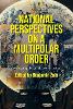 National Perspectives on a Multipolar Order