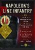 Napoleon’s Line Infantry – From the Battle of Jena to the Invasion of Iberia