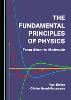 The Fundamental Principles of Physics