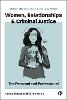 Women, Relationships & Criminal Justice