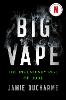 Big Vape: The Incendiary Rise of Juul