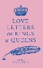 Love Letters of Kings and Queens