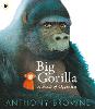 Big Gorilla: A Book of Opposites