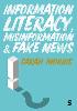 Information Literacy, Misinformation and Fake News