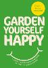 Garden Yourself Happy