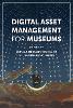 Digital Asset Management for Museums