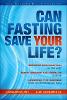 Can Fasting Save Your Life?