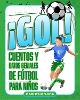 ¡Gol! Estrellas del fútbol