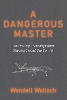 A Dangerous Master