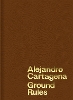 Alejandro Cartagena: Ground Rules