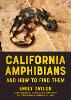 California Amphibians and How to Find Them