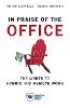 In Praise of the Office