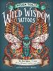 Maia Toll's Wild Wisdom Tattoos