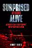 Surprised at Being Alive