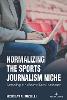 Normalizing the Sports Journalism Niche