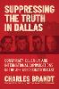 Suppressing the Truth in Dallas