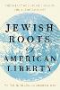 Jewish Roots of American Liberty