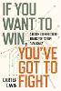 If You Want to Win, You've Got to Fight