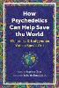 How Psychedelics Can Help Save the World