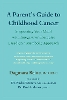 A Parent’s Guide to Childhood Cancer