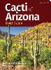 Cacti of Arizona Field Guide