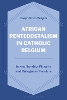 African Pentecostalism in Catholic Belgium