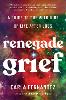 Renegade Grief