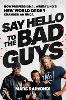 Say Hello to the Bad Guys