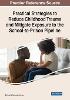 Practical Strategies to Reduce Childhood Trauma and Mitigate Exposure to the School-to-Prison Pipeline