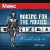 Make: Making for the Movies