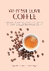 Why We Love Coffee