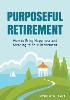 Purposeful Retirement