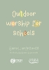 Outdoor Worship For Schools