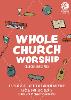 Whole Church Worship: Church Service Pack