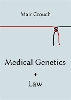 Medical Genetics + Law