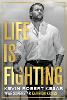 Life is Fighting