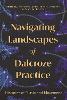 Navigating Landscapes of Dalcroze Practice