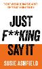 Just F**king Say It