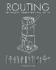 Routing - Projects & Techniques for the Small Router