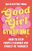Good Girl Syndrome