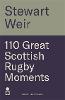 110 Great Scottish Rugby Moments