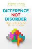 Difference Not Disorder