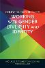 Counselling Skills for Working with Gender Diversity and Identity