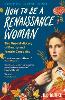 How to be a Renaissance Woman