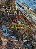 Ten Thousand Years Deep