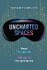 Uncharted Spaces
