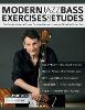 Modern Jazz Bass Exercises & Etudes
