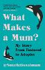 What Makes a Mum?