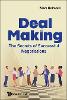 Deal Making: The Secrets Of Successful Negotiations